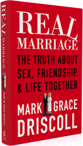 Real Marriage Book - Driscolls and Mars Hill