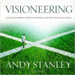 Visioneering by Andy Stanley – Defining & Executing a Vision for Your Marriage (Part 2 of 2)