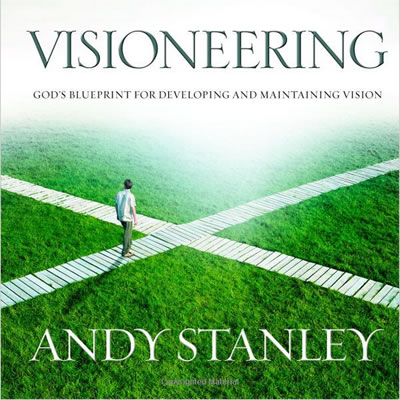 Visioneering by Andy Stanley – Do You Have Vision for Your Marriage? (Part 1 of 2)